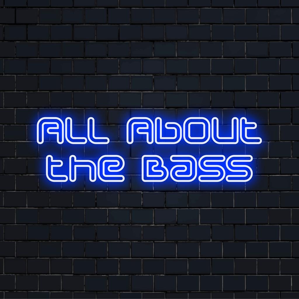 Leuchtendes LED-Neonschild mit der Aufschrift „All About the Bass“ in stilvoller Schrift, perfekt für Liebhaber personalisierter Neonkunst.