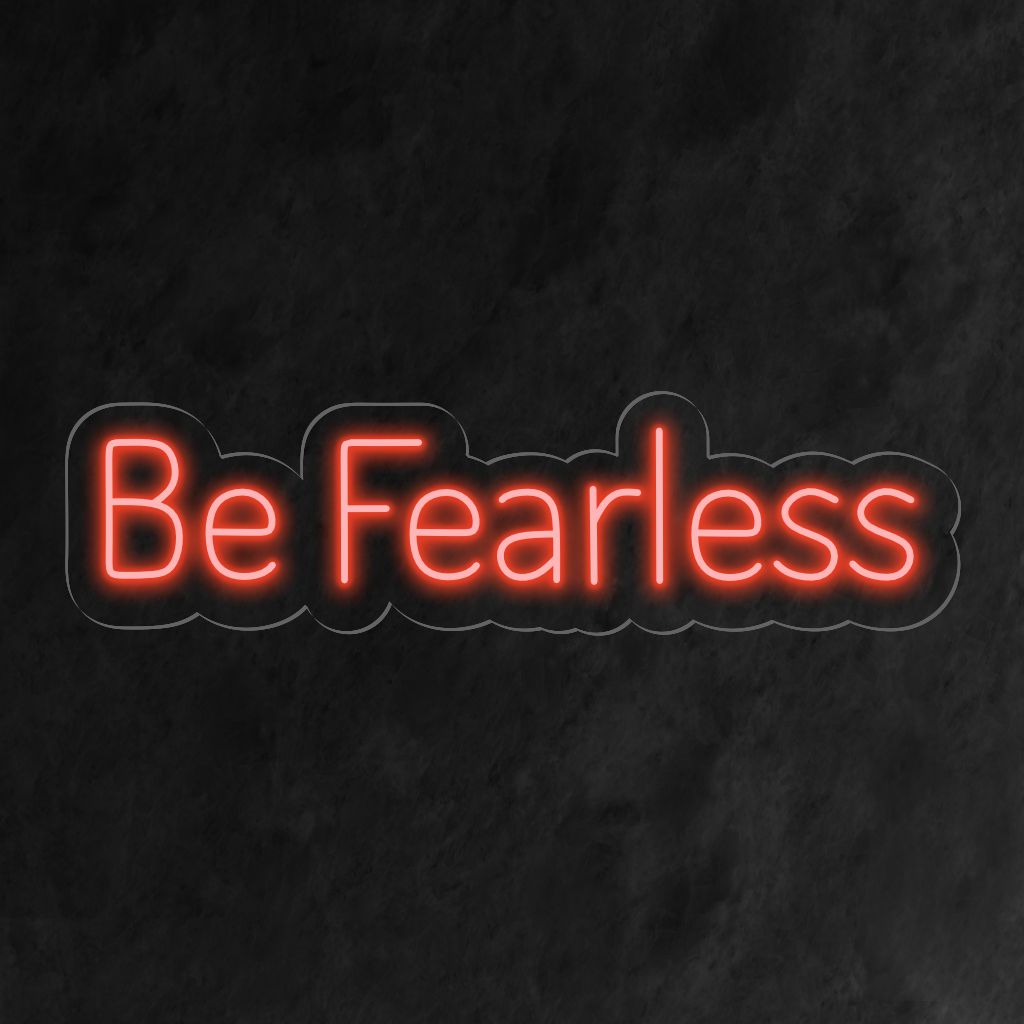 „Be Fearless Neon Sign“ – Ein inspirierendes Neonlicht mit einem motivierenden Spruch, der Ihrem Wohnraum Mut und Furchtlosigkeit verleiht.