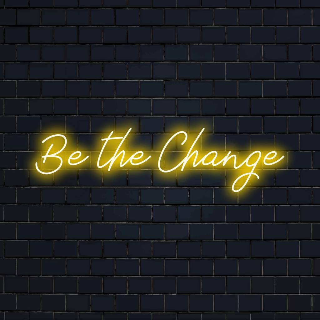 Maßgefertigtes LED-Neonschild mit der Aufschrift „Be The Change“, perfekt, um jedem Raum eine inspirierende Neonlichtdekoration hinzuzufügen.