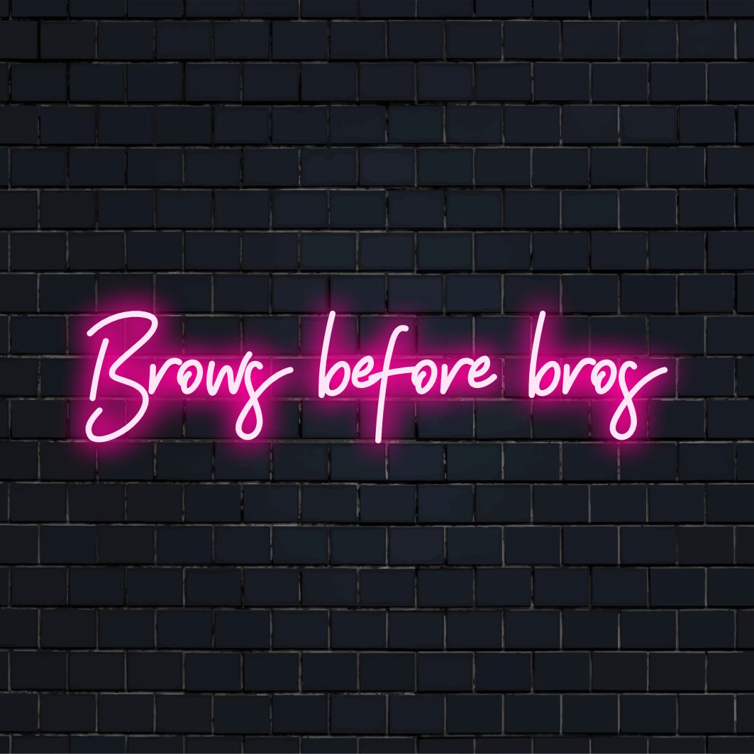 Individuelles LED-Neonschild mit „Brows Before Bros“ in stilvoller Schrift, perfekt für eine personalisierte Neondekoration.