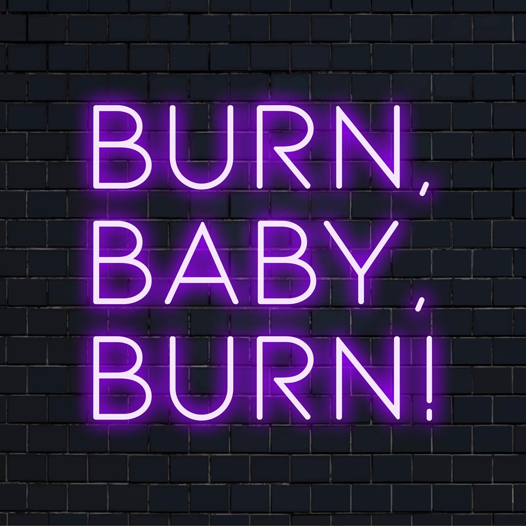 Individuelle Neonkunst mit „Burn, Baby, Burn!“ in lebendigem LED-Leuchten; perfekt, um jedem Raum eine einzigartige, feurige Note zu verleihen.
