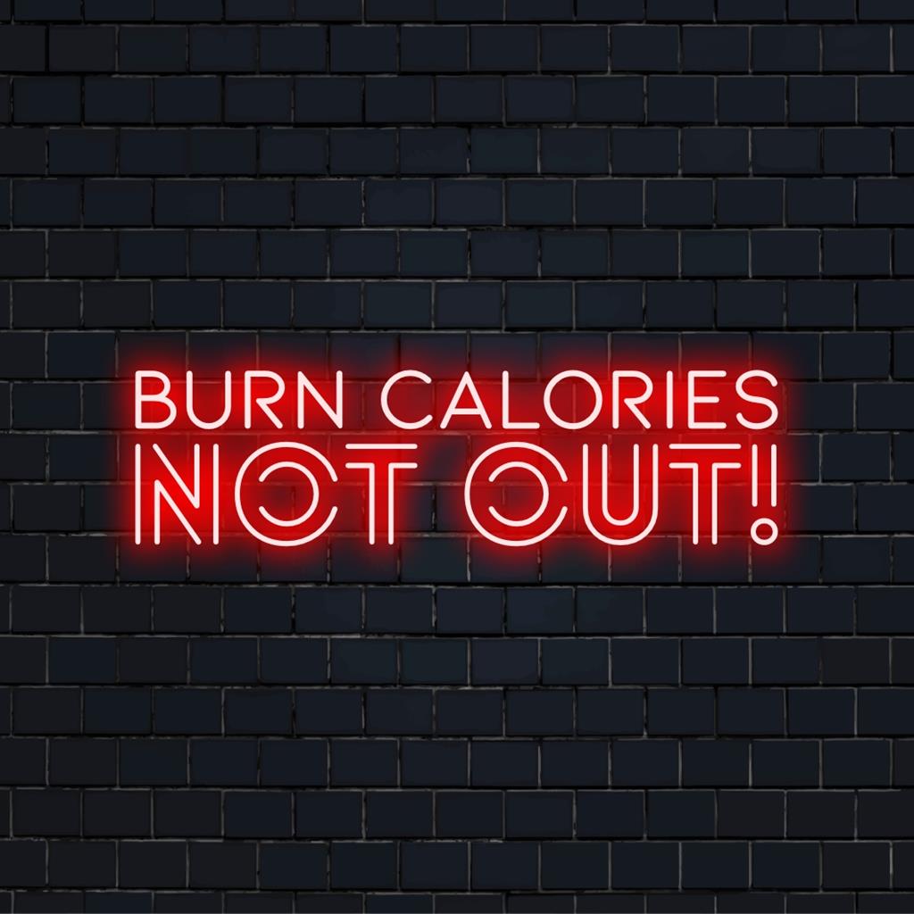 Individuelles LED-Neonschild mit der verspielten Botschaft „Burn Calories Not Out!“; ideale, personalisierte Dekoration für ein lebendiges Zuhause oder Fitnessstudio.