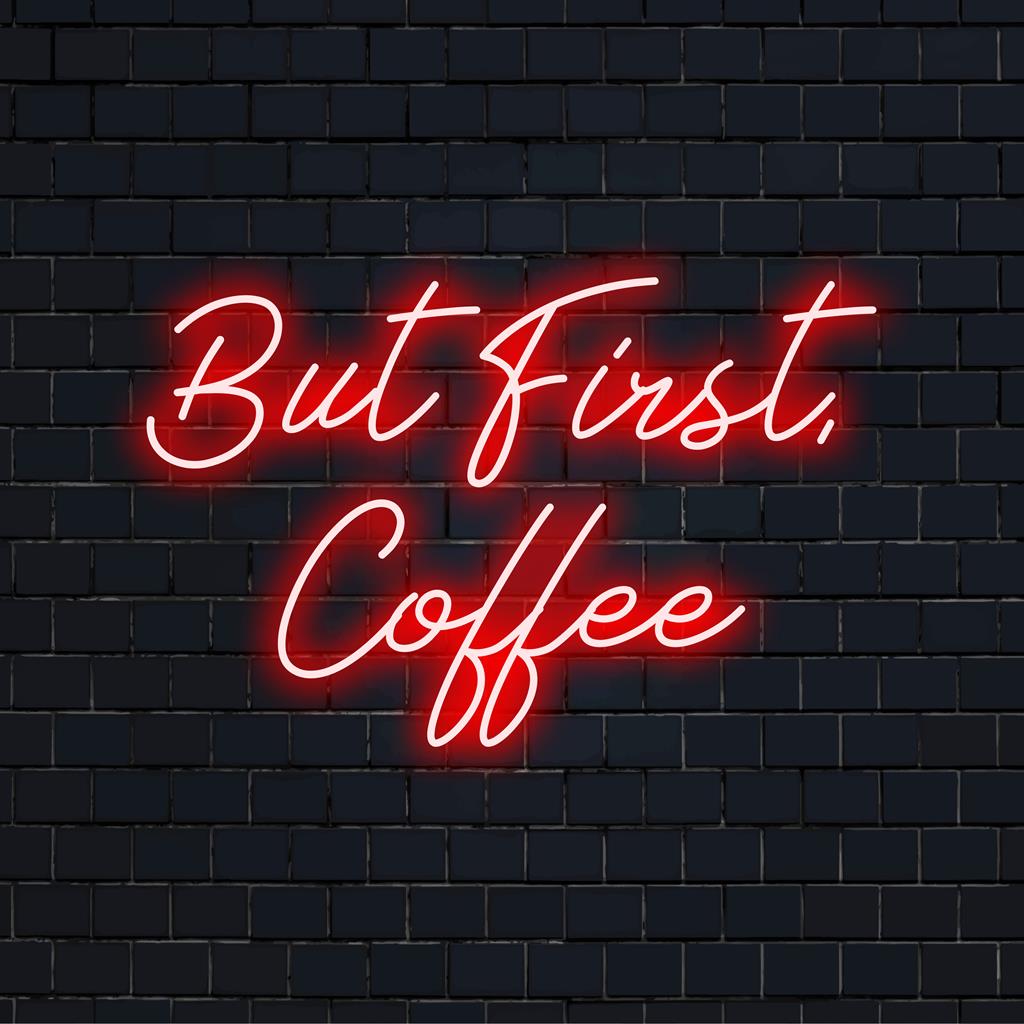 Individuelles LED-Neonschild mit der Aufschrift „But First, Coffee“. Perfekt für Kaffeeliebhaber, verleiht es Ihrem Raum einen lebendigen Glanz.