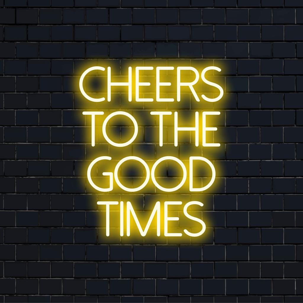 Individuelles LED-Neonschild mit der Aufschrift „Cheers To The Good Times“, perfekt für eine aufmunternde Dekoration oder Veranstaltungen.