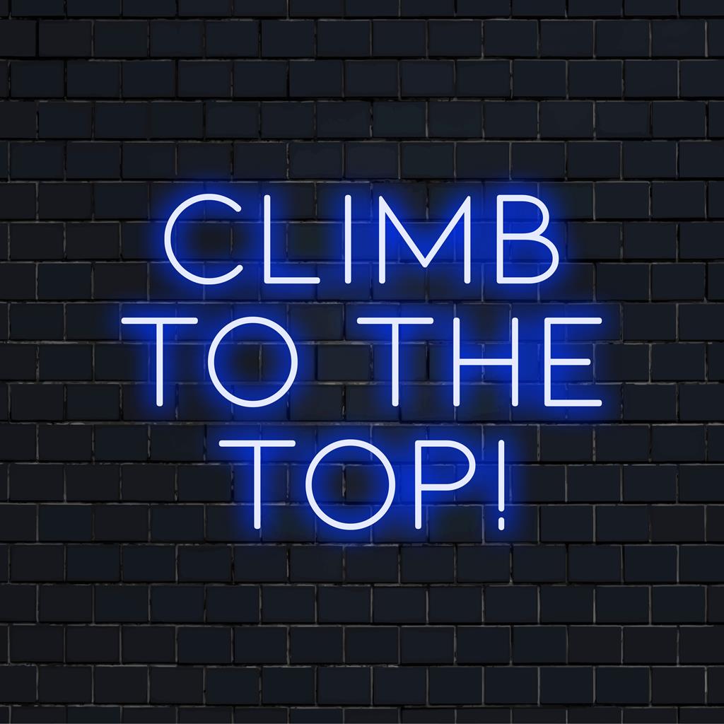 Individuelles Neonschild mit dem Text „Climb To The Top!“. Perfekt für moderne Einrichtung, inspirierendes Ambiente und individuelle Akzente in Ihrem Zuhause.