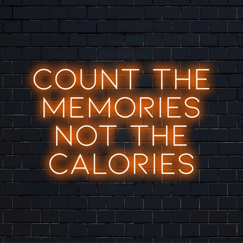 Handgefertigtes LED-Neonschild mit der Aufschrift „Count The Memories Not The Calories“, perfekte personalisierte Neondekoration für jeden Raum.