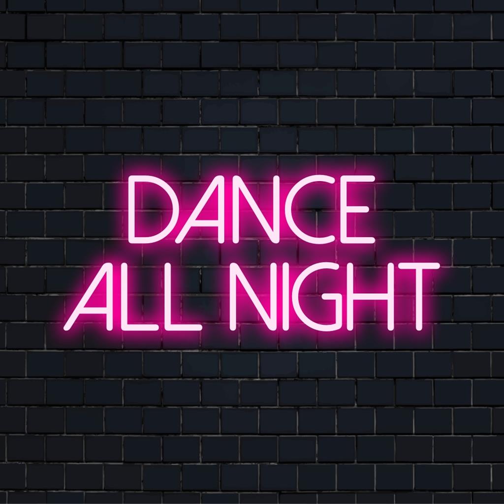 Lebendiges LED-Neonschild „Dance All Night“, ideal für die Partydekoration mit individuellem Neonlicht und personalisierter Neonbotschaft.