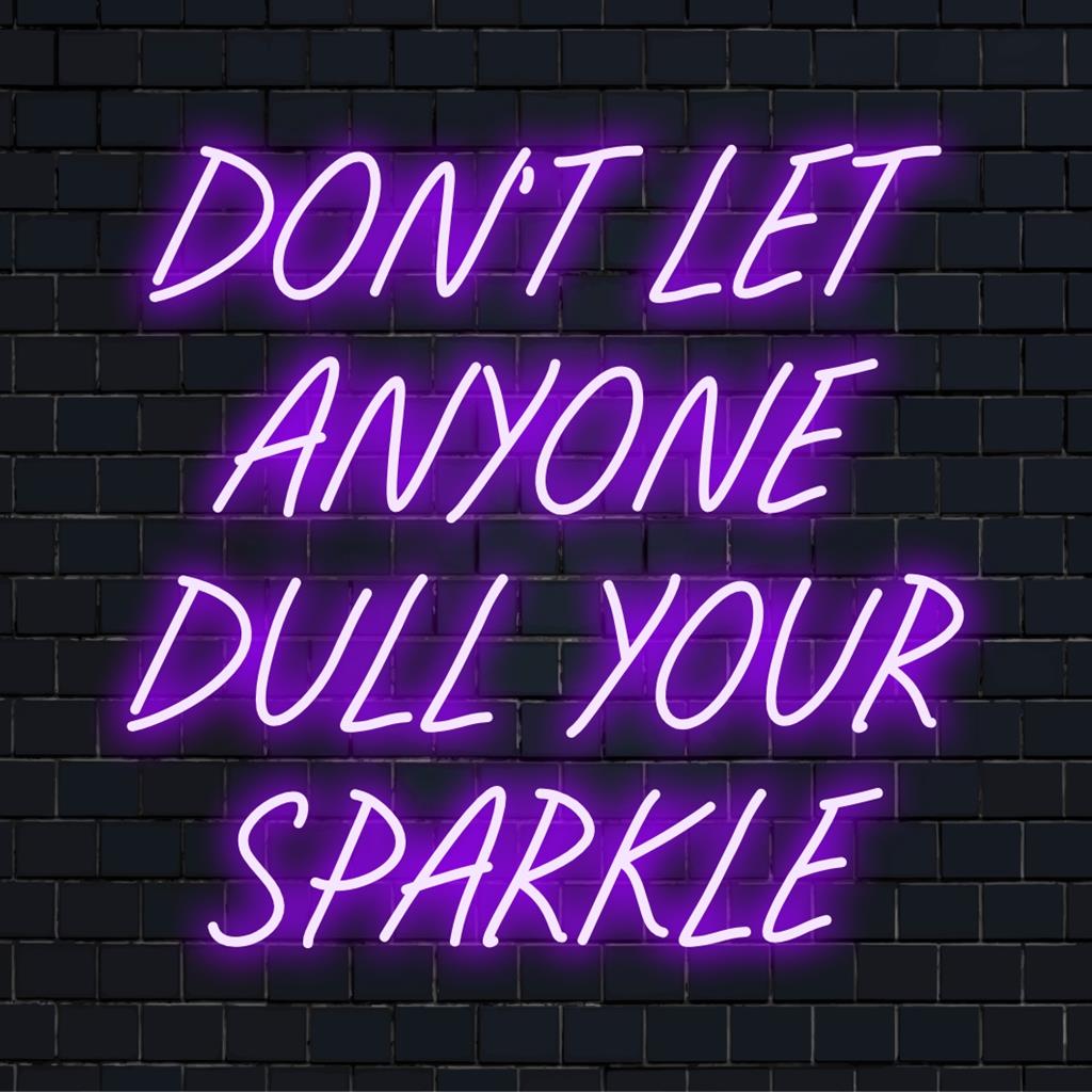 Individuelles LED-Neonschild mit dem ermutigenden Zitat „Don't Let Anyone Dull Your Sparkle“, perfekt für eine lebendige Wanddekoration.