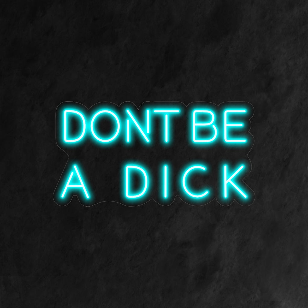 Das Neonschild „Don’t Be a Dick“ leuchtet in einem frechen Glanz und ist eine heitere Erinnerung daran, positives Verhalten beizubehalten – perfekt für Räume, in denen Humor und Witz großgeschrieben werden.
