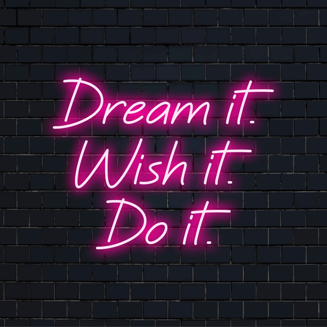 Individuelles LED-Neonschild mit dem motivierenden Spruch „Dream It, Wish It, Do It“ als ausdrucksstarke Wanddekoration und Inspiration.