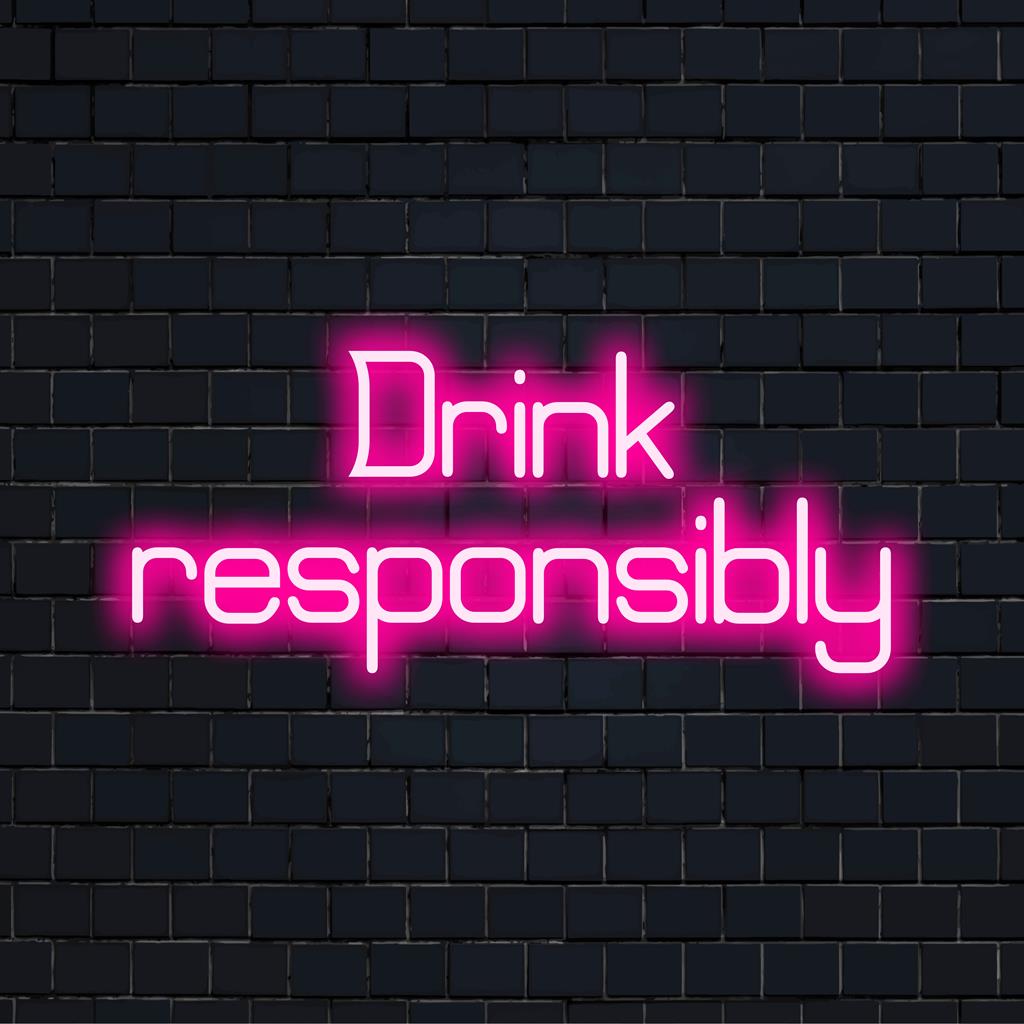 Individuelles LED-Neonschild mit der Aufschrift „Drink Responsibly“ in hellen, lebendigen Farben für eine lebendige Wanddekoration und Atmosphäre.