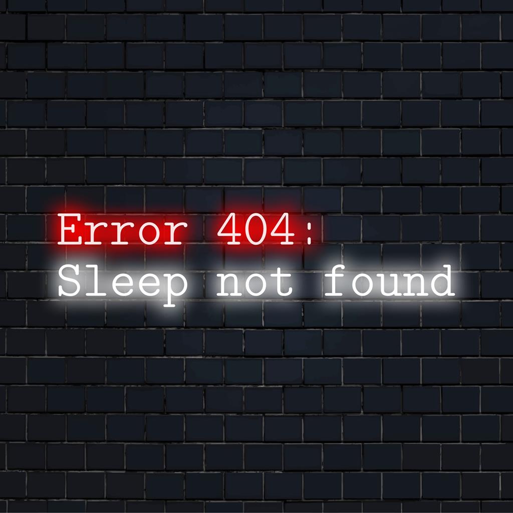 Benutzerdefiniertes LED-Neonschild mit dem Text „Error 404 Sleep Not Found“, perfekt, um jedem Raum eine humorvolle Note zu verleihen.