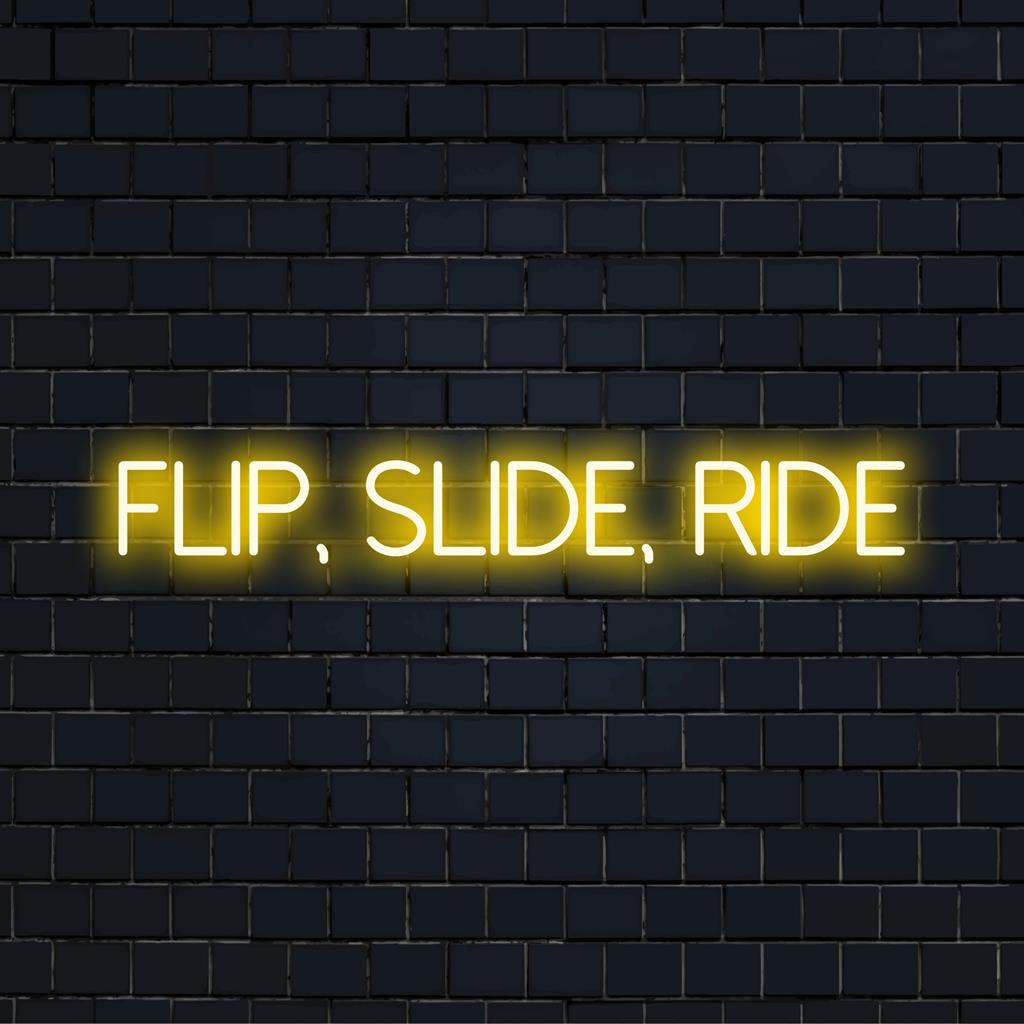 Lebendiges, individuelles LED-Neonschild mit der Aufschrift „Flip, Slide, Ride“ – ein Sinnbild für Abenteuer und dynamische Energie.