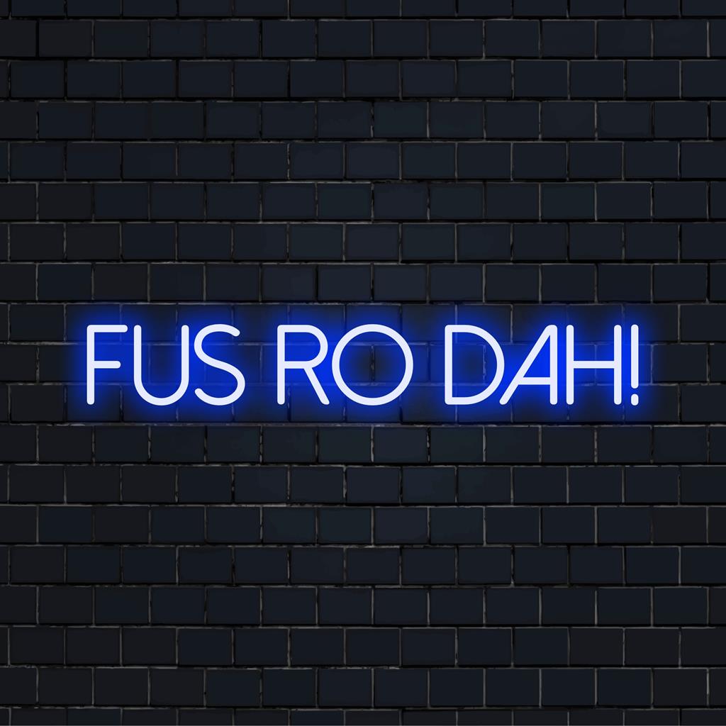 Individuelles LED-Neonschild mit dem Text „Fus Ro Dah!“; perfekt für die Neon-Wanddekoration von Gamern. Fantastische, maßgeschneiderte Neonlichtdekoration.