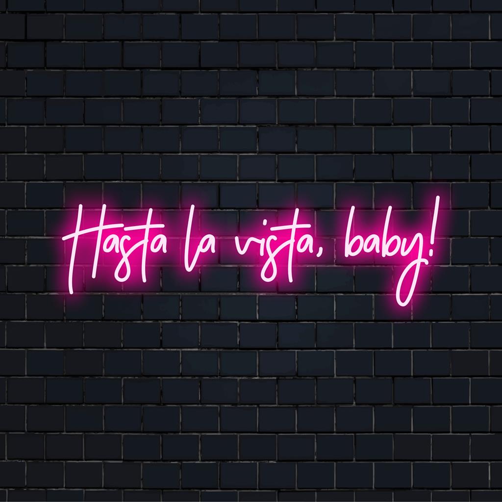 Lebendiges Neonschild mit der Aufschrift „Hasta La Vista, Baby!“, gefertigt aus eleganten, leuchtenden LED-Lichtern, perfekt für eine auffällige Dekoration.