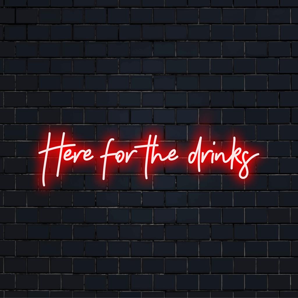 Individuelles LED-Neonschild mit verspieltem „Here For The Drinks“-Text; perfekte Neonlichtdekoration für Bars oder Versammlungen.