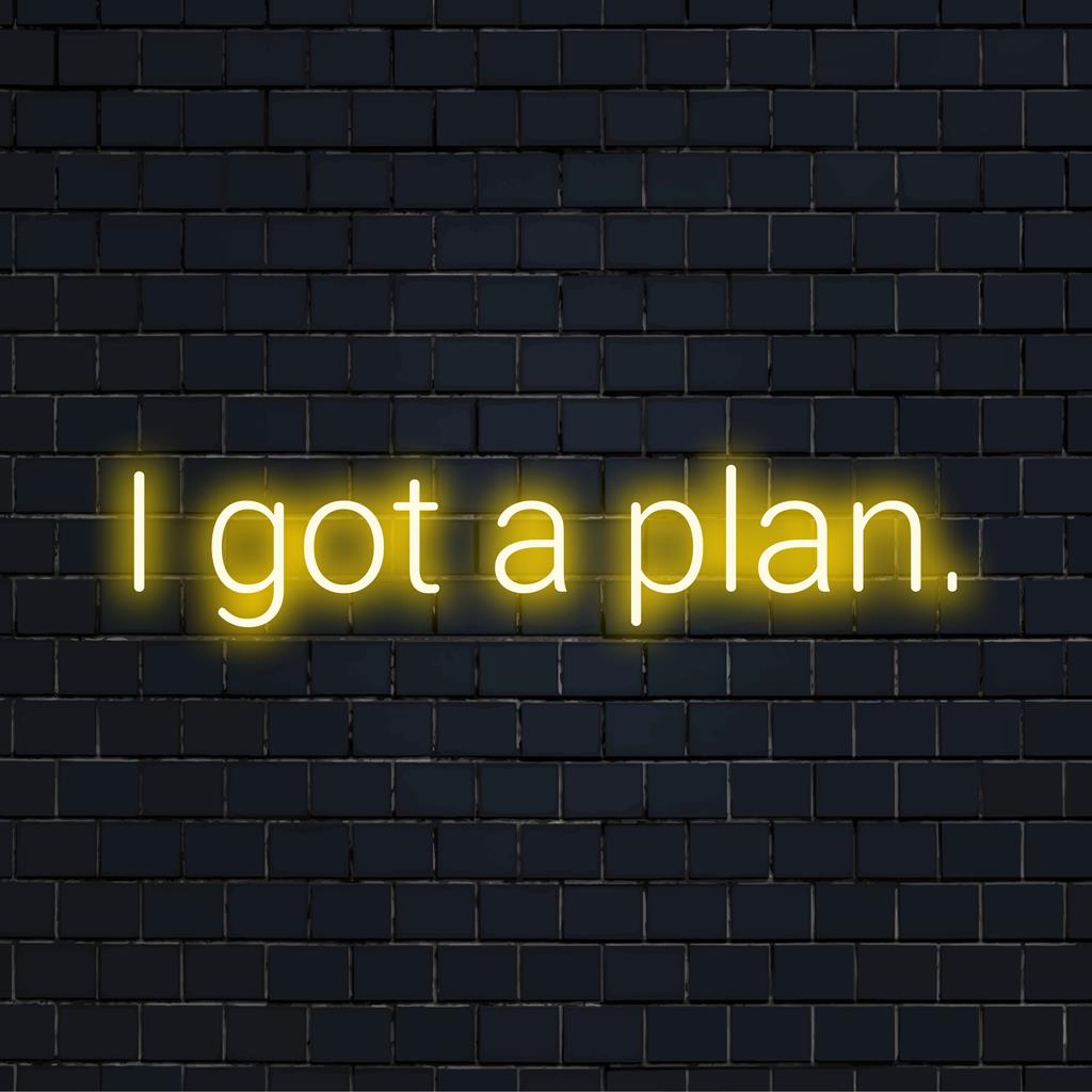 Maßgefertigtes LED-Neonschild mit der Aufschrift „I Got A Plan“ in eleganter Schriftart; schicke Neon-Wandkunst für moderne Räume.