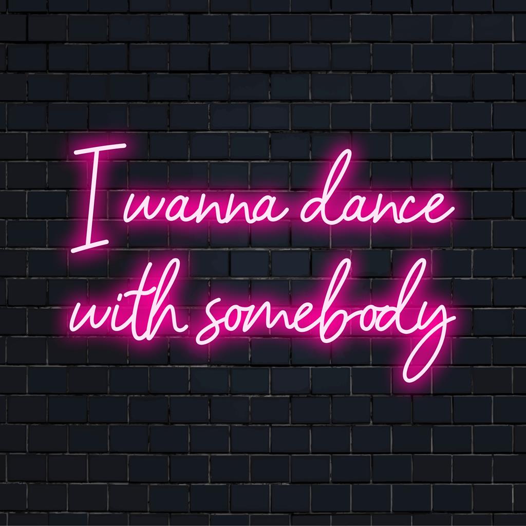 Lebendiges, individuelles LED-Neonschild „I Wanna Dance With Somebody“; perfekte Neon-Wandkunst für jeden lebendigen Raum.