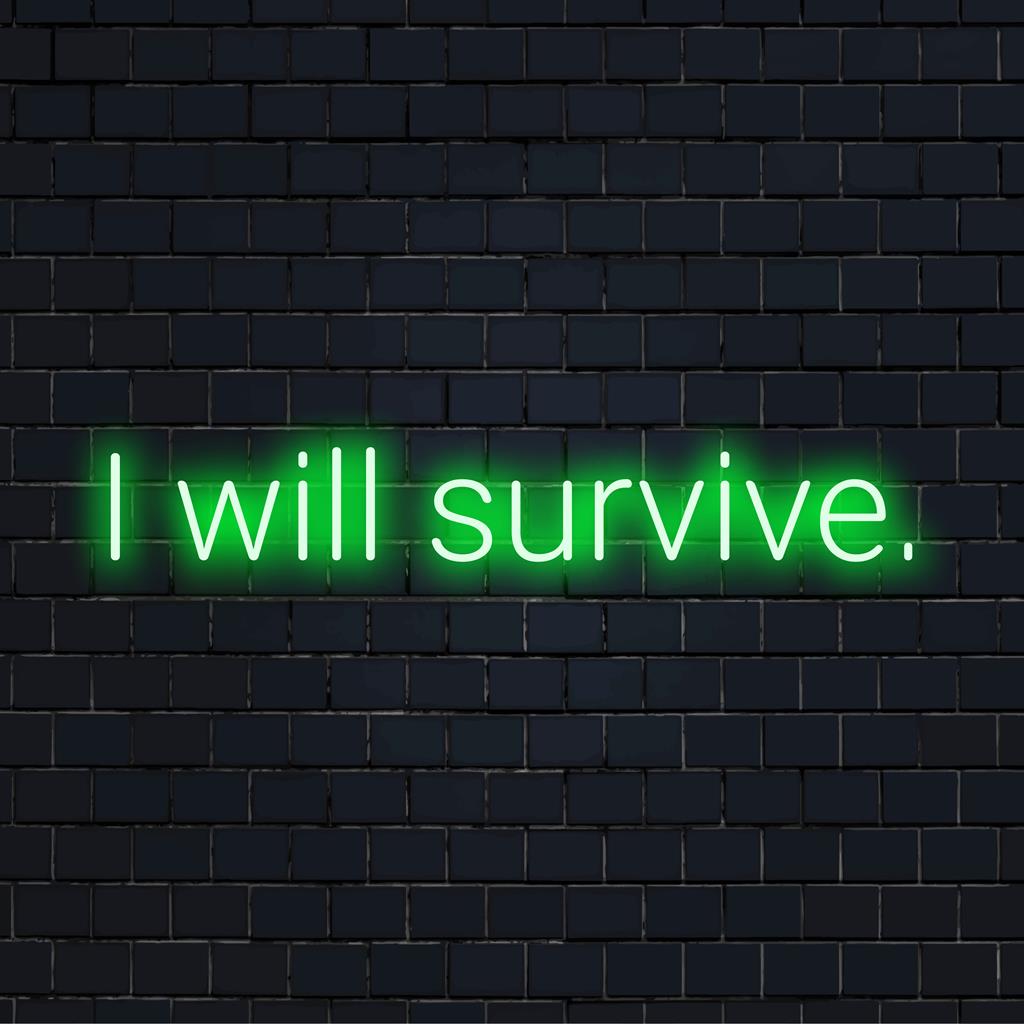 Individuelles LED-Neonschild mit dem Zitat „I Will Survive“; eine Mischung aus robuster Neonkunst und personalisiertem Dekor.