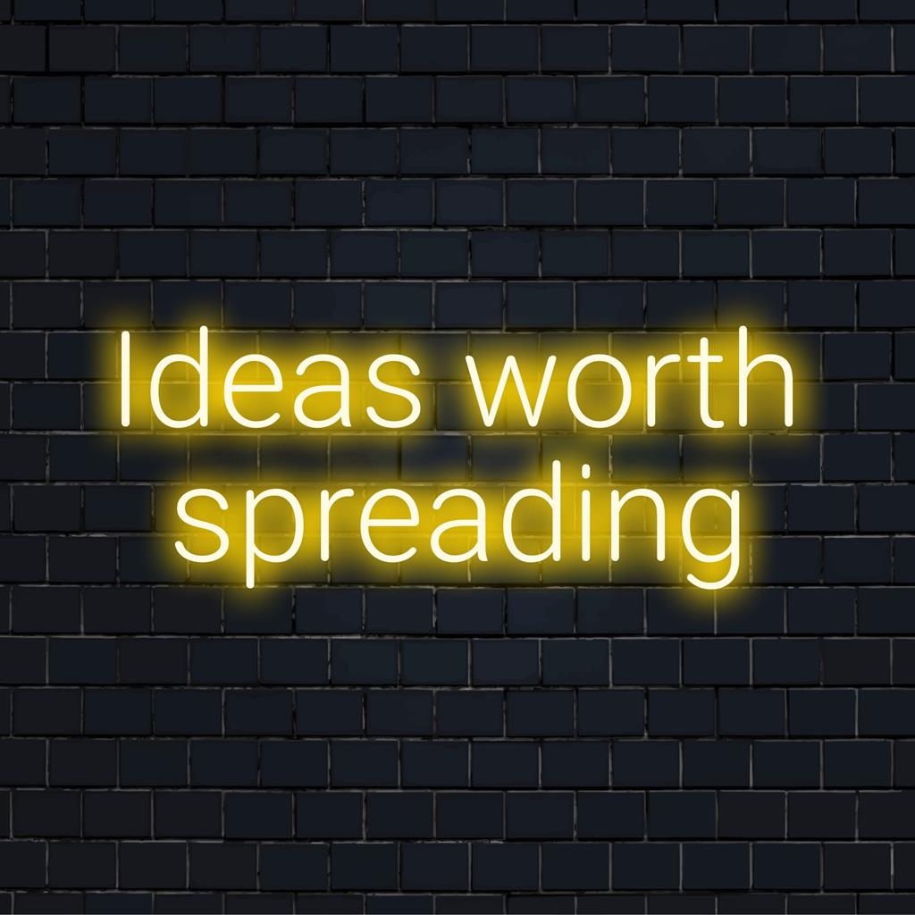 LED-Neonschild mit der Aufschrift „Ideas Worth Spreading“ in stilvoller Schrift, perfekt, um jedem Raum ein inspirierendes Flair zu verleihen.