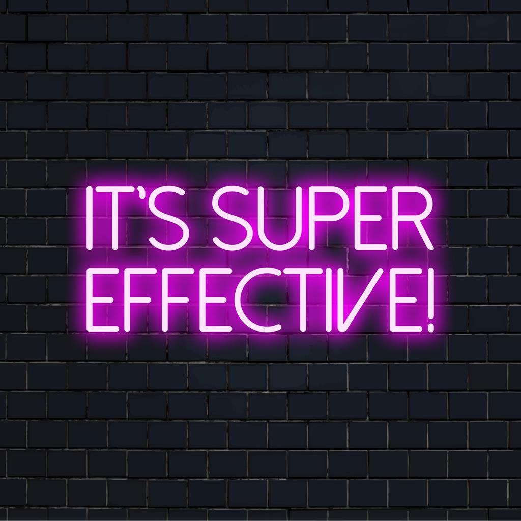 Leuchtendes LED-Neonschild mit der Aufschrift „It’s Super Effective“ und einer verspielten Schriftart, perfekt, um jedem Raum eine lustige Note zu verleihen.