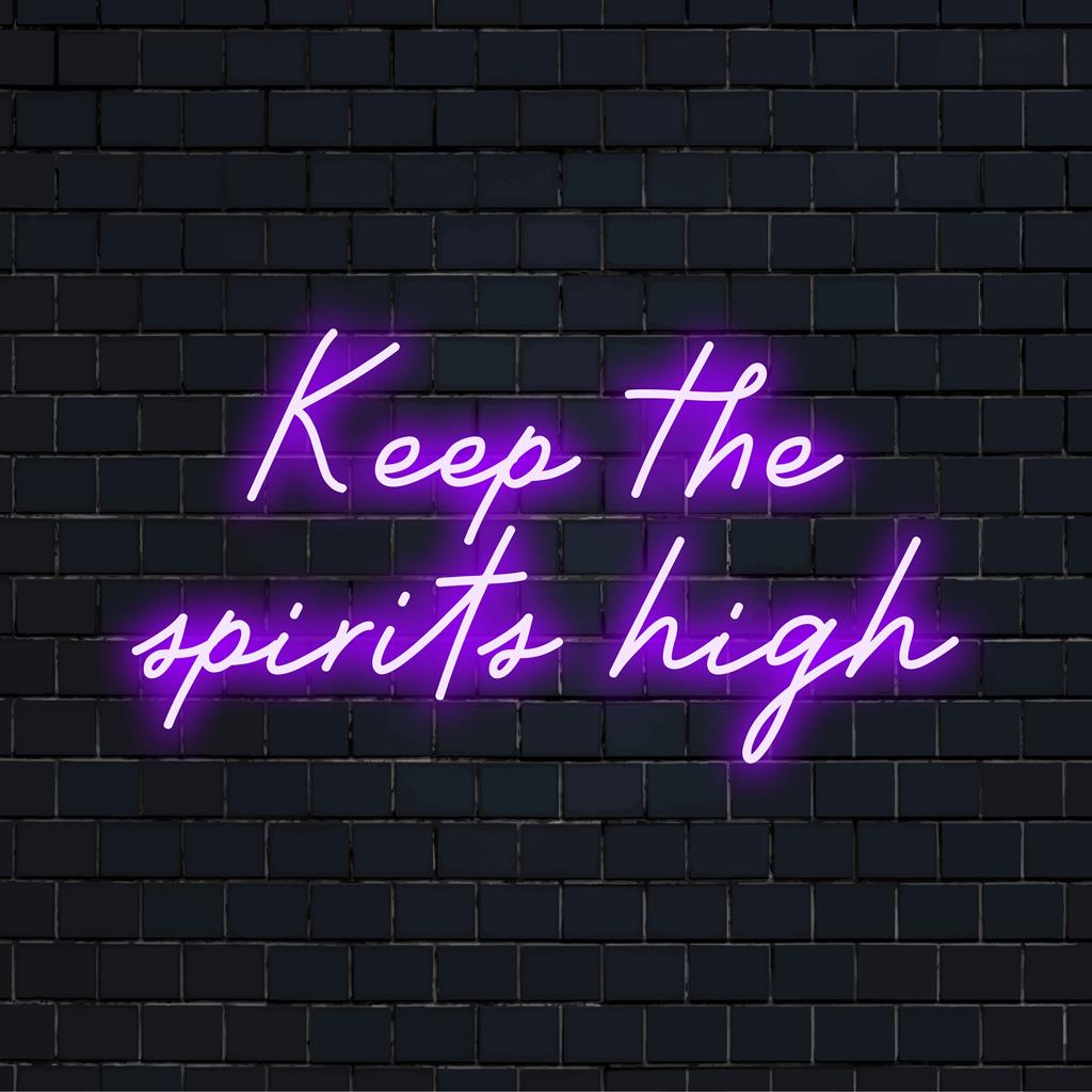 Maßgefertigtes LED-Neonschild mit dem künstlerischen Text „Keep the Spirits High“, perfekt für eine lebendige Dekoration zu Hause oder in der Bar.