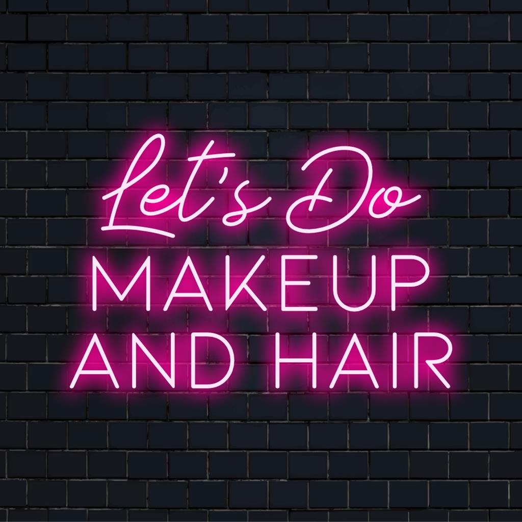 Leuchtendes, individuelles LED-Neonschild mit der Aufschrift „Let's Do Makeup and Hair“, perfekt für eine stilvolle und individuelle Einrichtung.