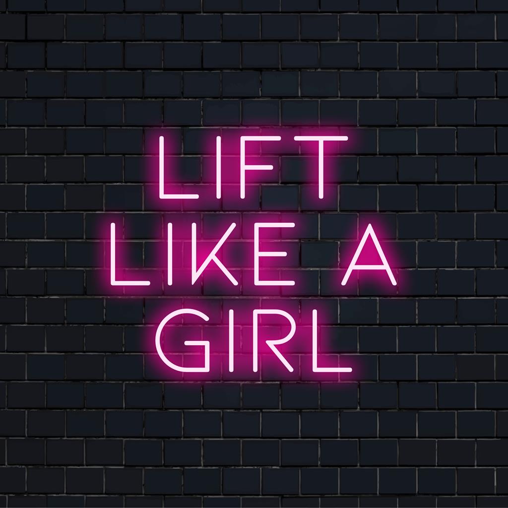 Lebendiges, individuelles LED-Neonschild mit dem Text „Lift Like A Girl“, perfekt für inspirierende Trainingsbereiche mit farbenfrohem Neondekor.