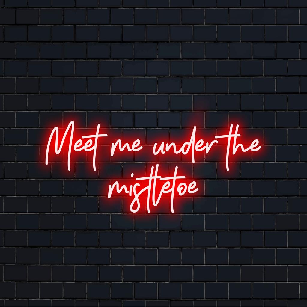 Individuelles LED-Schild mit der Aufschrift „Meet Me Under the Mistletoe“; festliches Neondekor, perfekt für Feiertagstreffen und saisonales Flair.