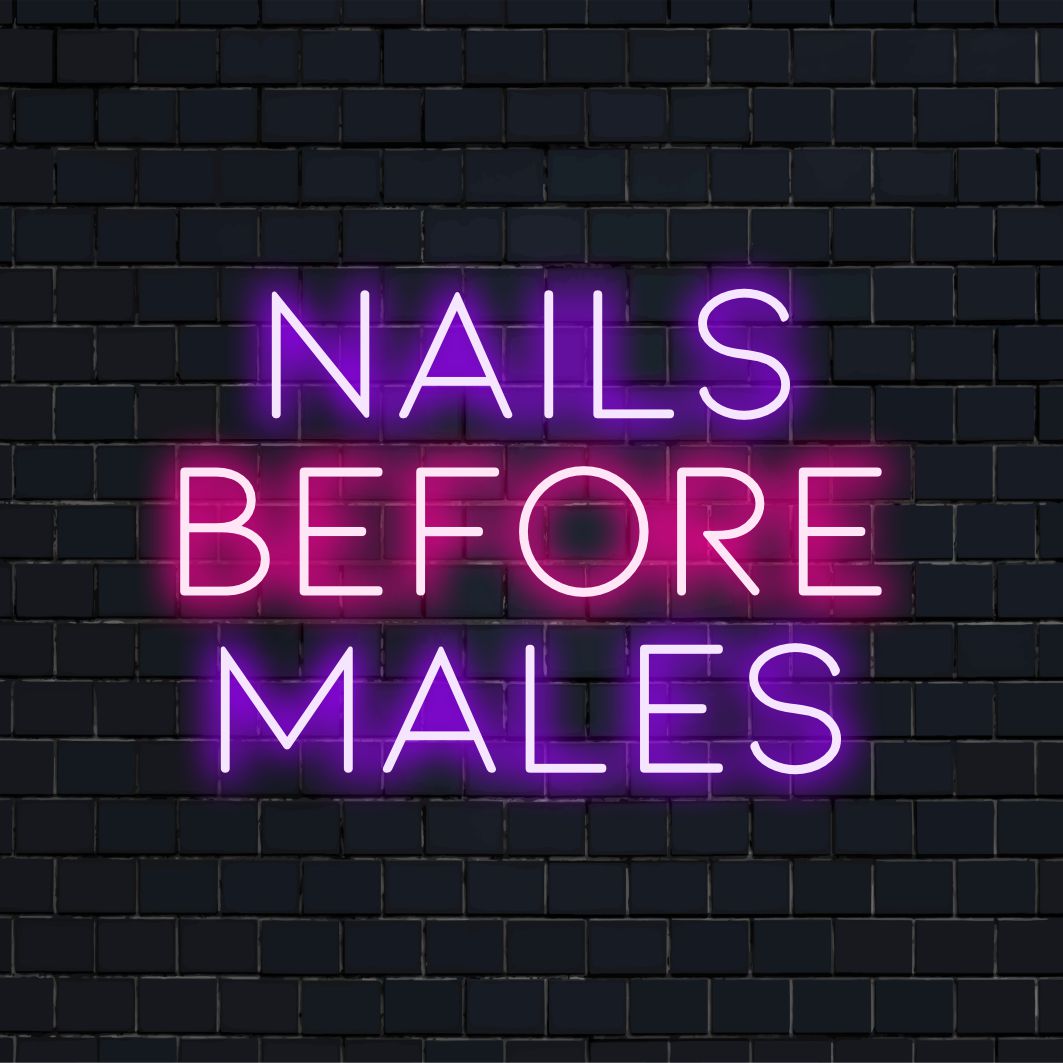 Individuelles LED-Neonschild mit der Aufschrift „Nails Before Males“; eine schicke Mischung aus Pep und Stil für eine auffällige Wanddekoration.