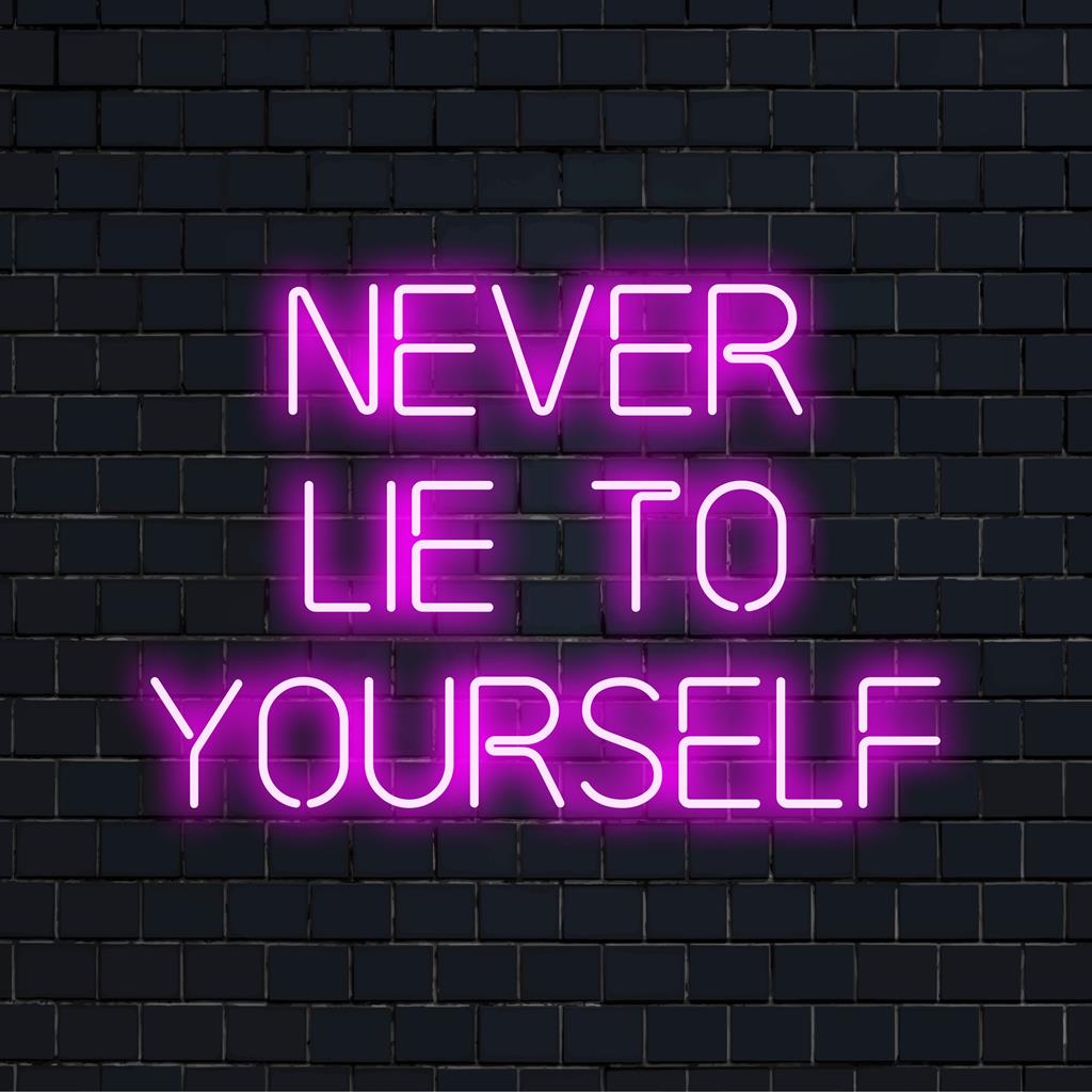 Individuelles LED-Neonschild mit dem Satz „Never Lie to Yourself“; eine Mischung aus inspirierender Botschaft und lebendigem Neondekor.