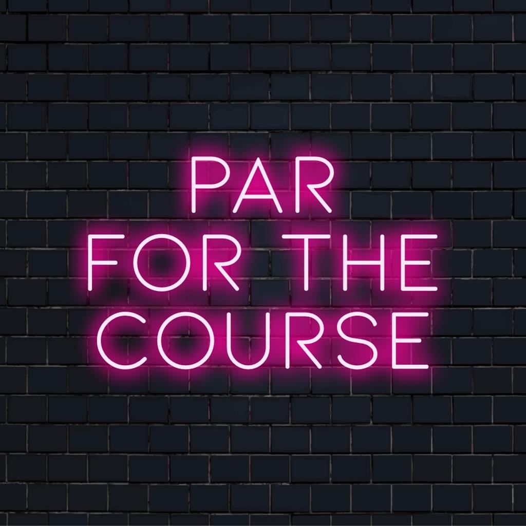 LED-Neonschild mit der Aufschrift „Par For The Course“, eine perfekte Mischung aus personalisiertem Neon-Charme und lebendigem Wandkunstdekor.