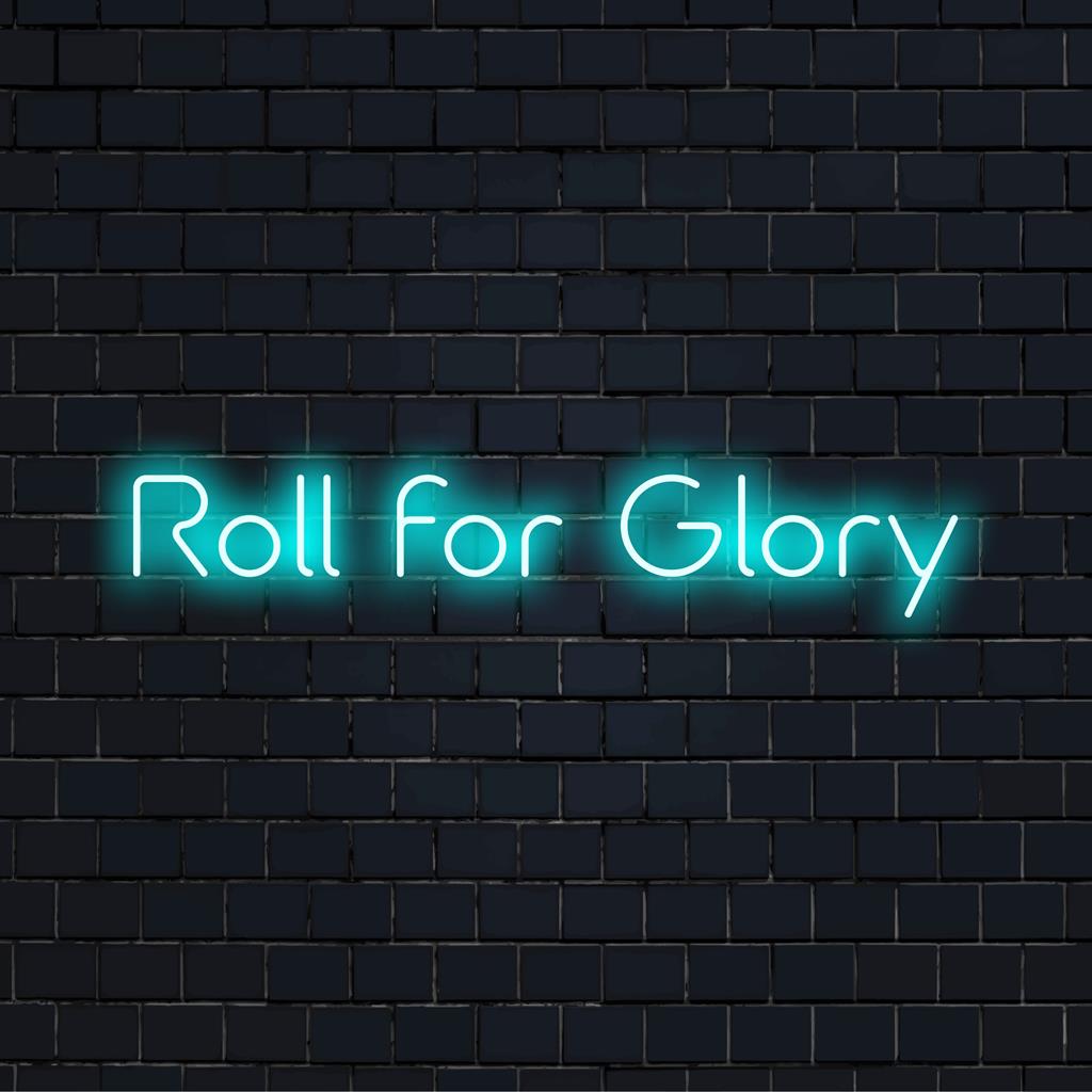 Lebendiges, individuelles LED-Neonschild „Roll For Glory“ mit einzigartiger Kunstfertigkeit. Perfekt für eine personalisierte Neon-Wanddekoration.