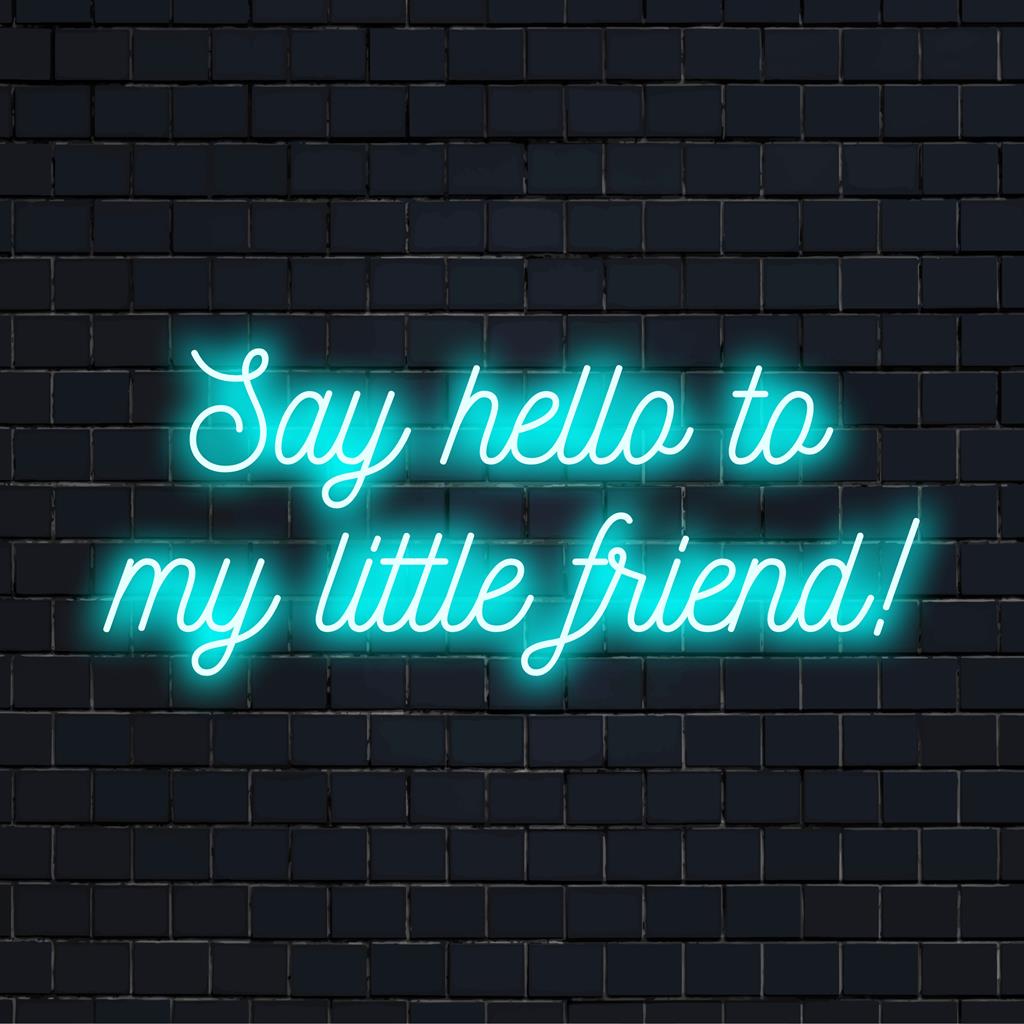 Individuelles LED-Neonschild mit dem Satz „Sag Hallo zu meinem kleinen Freund!“ Perfekt, um jedem Raum eine verspielte Note zu verleihen.