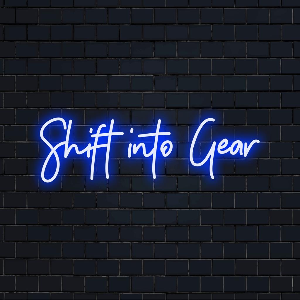 Leuchtendes, individuell angefertigtes LED-Neonschild mit der Aufschrift „Shift Into Gear“, ideal für eine einzigartige Neonlichtdekoration.