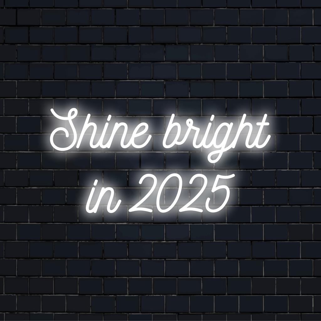 LED-Neonschild mit der Aufschrift „Shine Bright In 2025“, ideal als inspirierende Neonkunst für die Dekoration zu Hause oder im Büro. Maßgeschneiderte Brillanz.