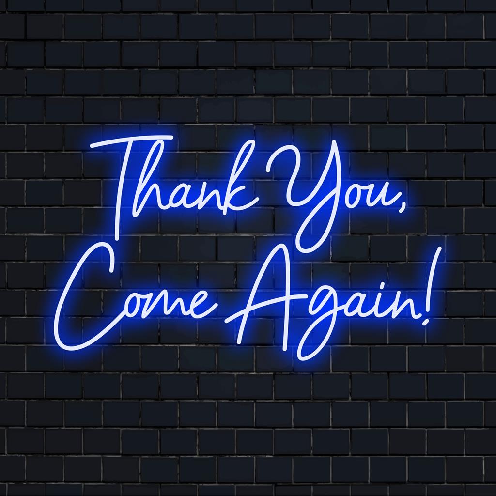 Helles LED-Neonschild mit der Aufschrift „Thank You Come Again!“, perfekt für einladende Räume. Handgefertigte Neonlichtkunst mit lebendigem Flair.