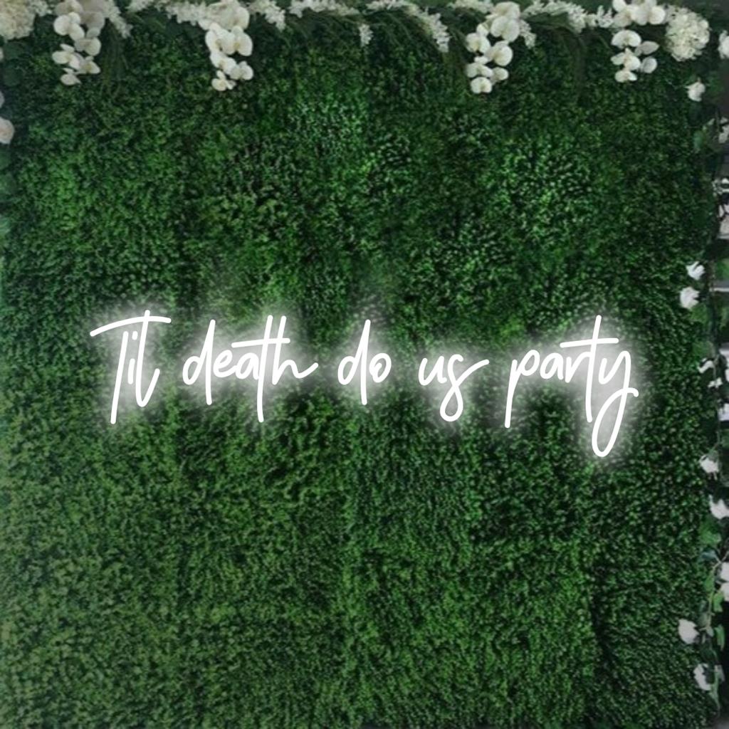 Handgefertigtes LED-Neonschild mit dem Text „Til Death Do Us Party“, perfekt für eine lebendige Inneneinrichtung oder individuelle Neon-Zitatstile.