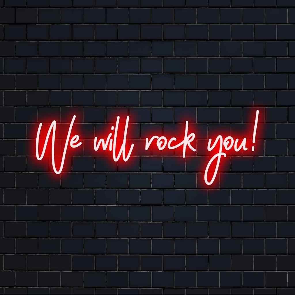 Individuelles LED-Neonschild mit lebendigem „We Will Rock You!“-Text, perfekt, um jedem Raum eine lebendige Note zu verleihen.