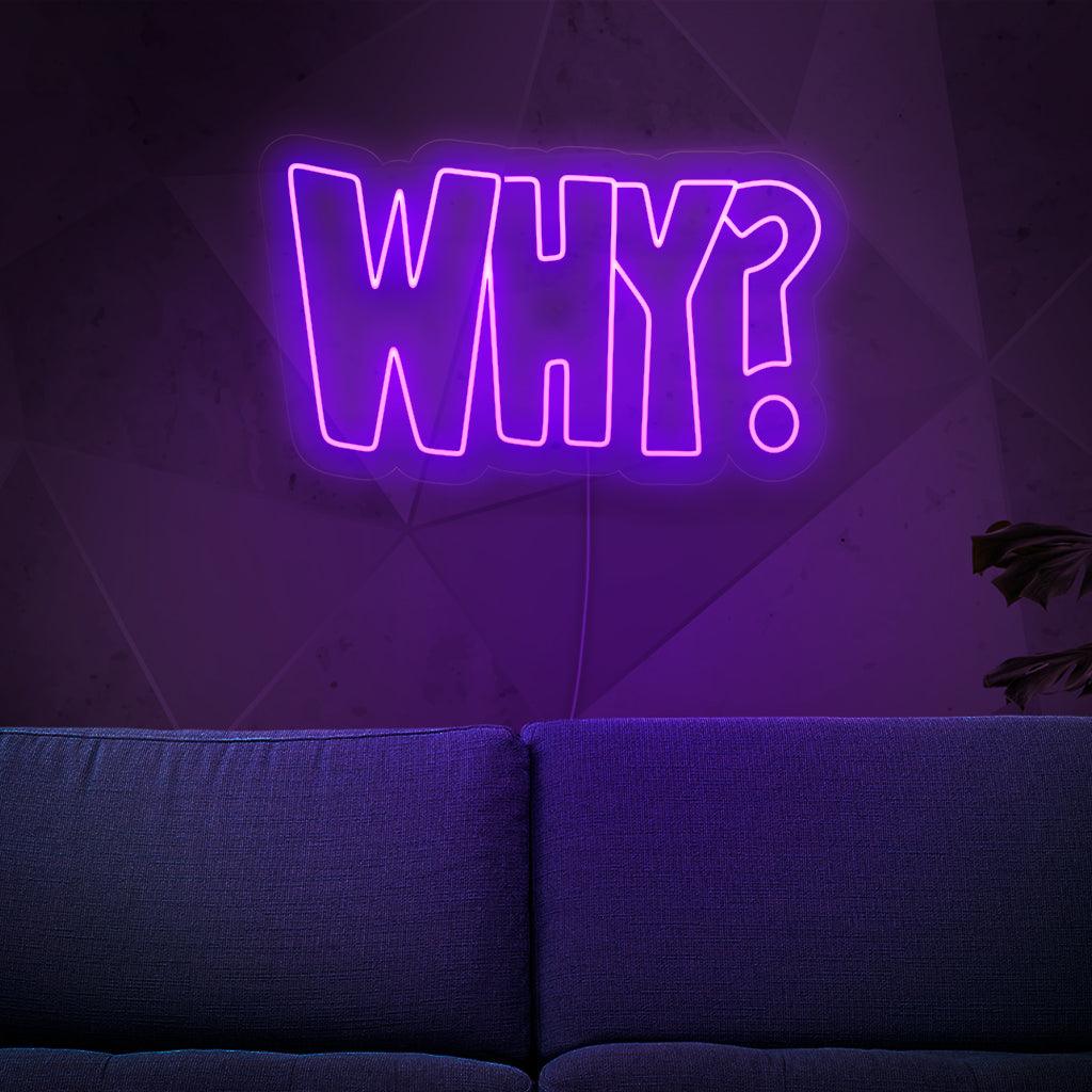 Ein beleuchtetes Neonschild mit dem Wort „Warum“, das Neugier weckt und jedem Raum einen Hauch von Faszination verleiht