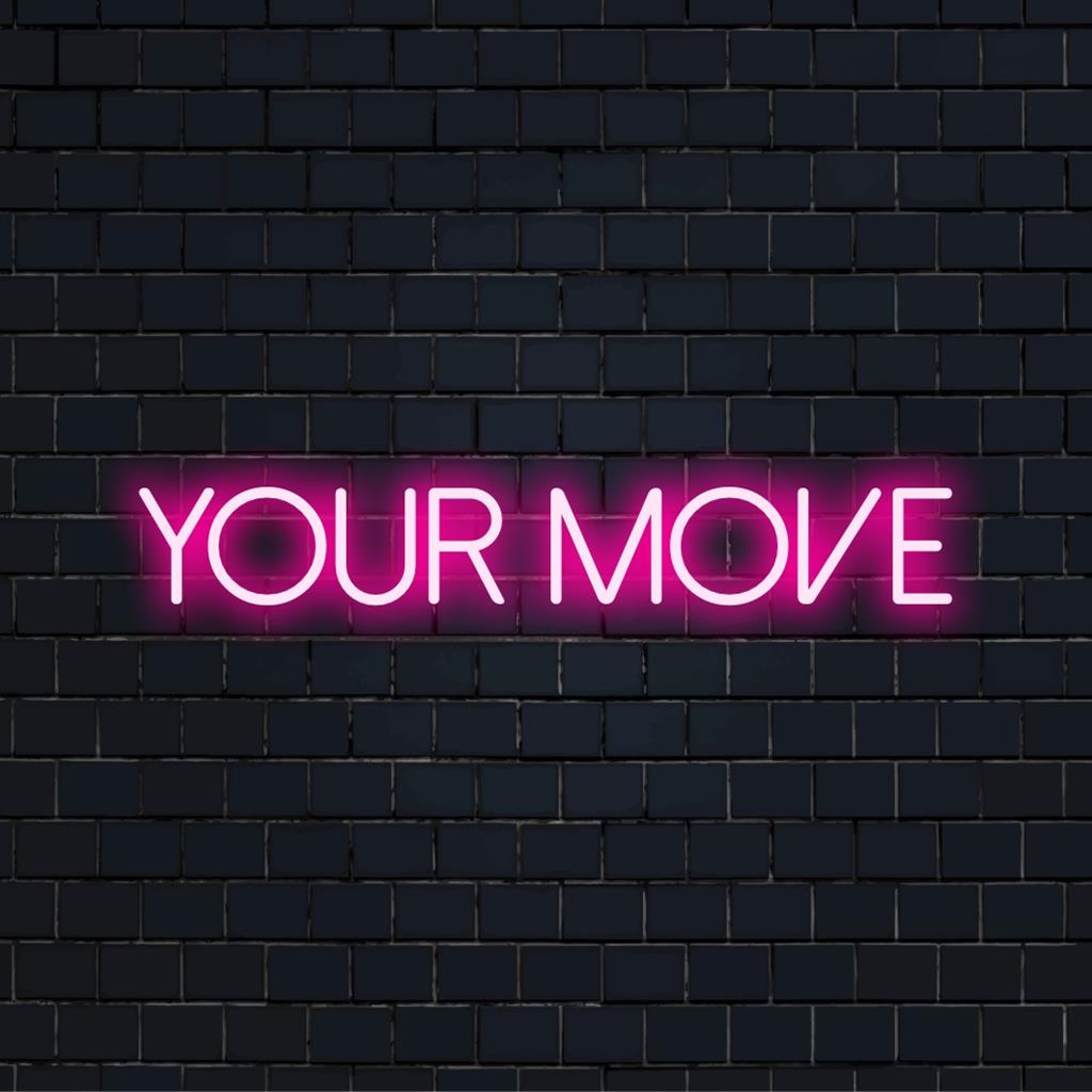 Leuchtendes LED-Neonschild mit der Aufschrift „Your Move“; perfekt als lebendige, individuelle Lichtdekoration oder personalisiertes Kunstwerk für jeden Raum.