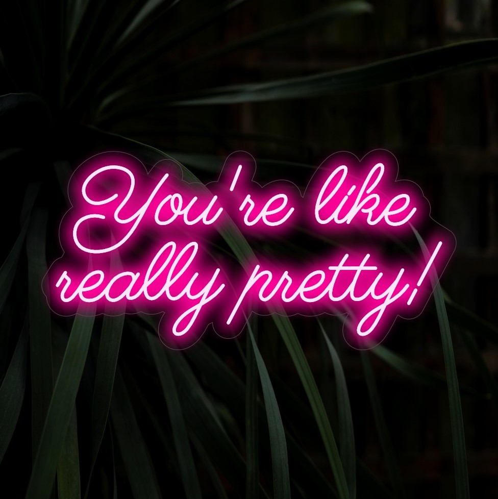 „You’re Like Really Pretty! Neon Sign“ verbreitet mit seinem bezaubernden Leuchten Positivität und schafft eine erhebende Atmosphäre, die die Schönheit in Ihrem Raum feiert.