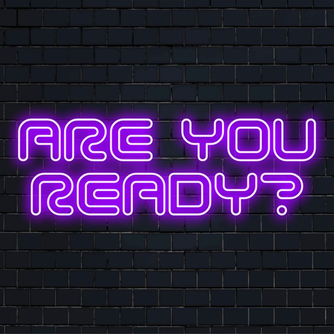 Individuelles LED-Neonschild mit der Aufschrift „Are You Ready?“ mit lebendigem Licht, perfekt zur individuellen Gestaltung jedes Raums.