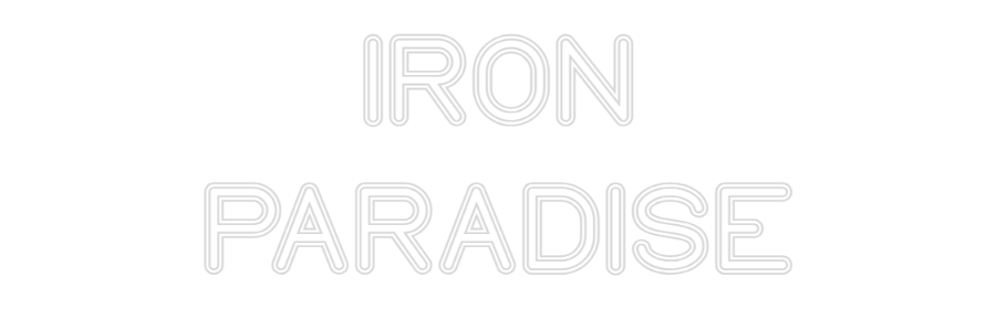 Personalisiertes Neon Schild: IRON PARADISE