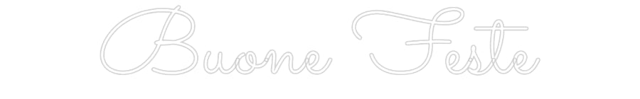 Maßgefertigtes Neon Schild: Buone Feste