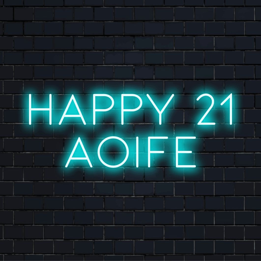 Happy 21 Aoife Personalized LED Neon Sign, bright LED glow on black brick background