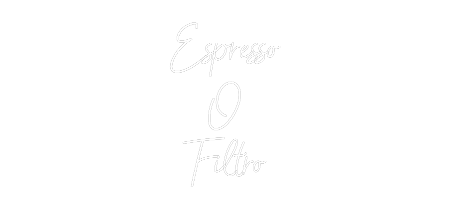 Custom Neon Sign: Espresso
O
...