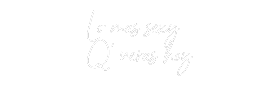 Custom Neon: Lo más sexy
...