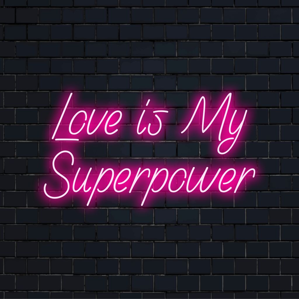 Love Is My Superpower LED Neon Sign, bright neon glow on dark brick wall