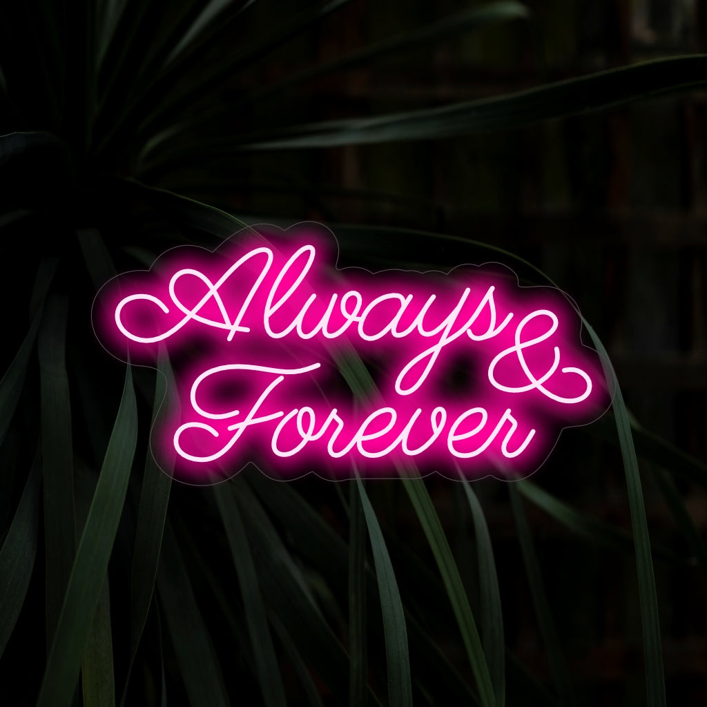„Always & Forever Neon Sign“ – Ein romantisches Neonlicht mit einer zeitlosen Botschaft, das einen warmen Schein verbreitet und Ihren Raum mit der Essenz ewiger Liebe erfüllt.